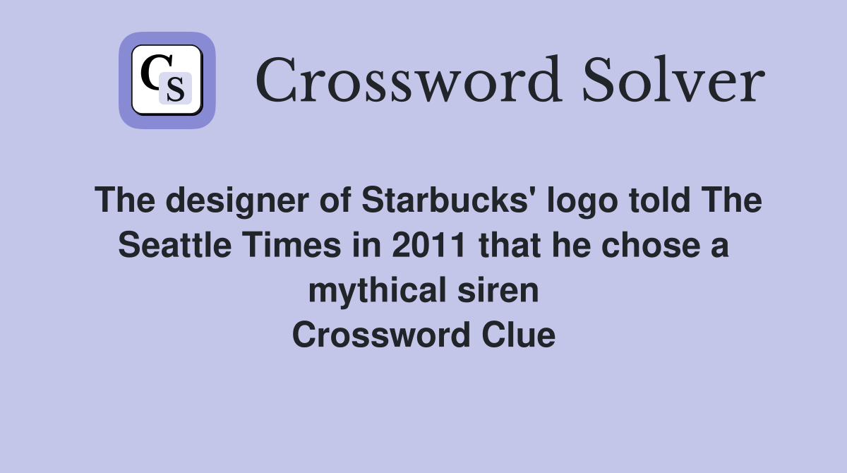 The designer of Starbucks logo told The Seattle Times in 2011 that he